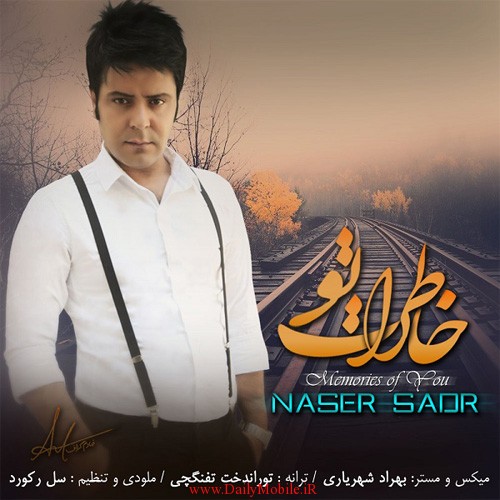 Naser Sadr - Khaterate To